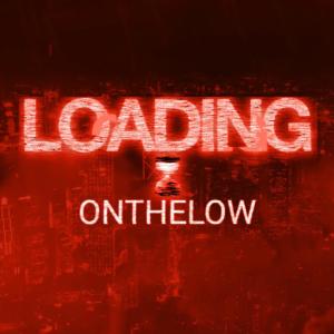 收聽ONTHELOW的Loading (Explicit)歌詞歌曲