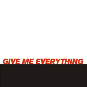 收聽Give Me Everything Tonight的Give Me Everything (Explicit)歌詞歌曲