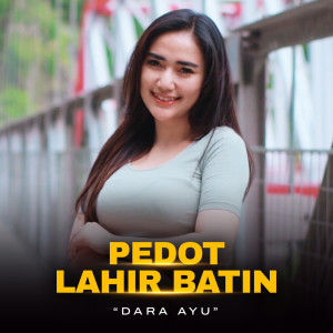 Dengarkan Pedot Lahir Batin lagu dari Dara Ayu dengan lirik