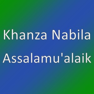 Assalamu'alaik dari Khanza Nabila