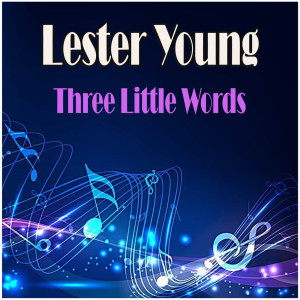 Three Little Words dari Lester Young