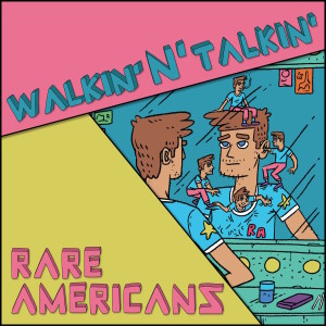Album Walkin' n Talkin' (Explicit) from Rare Americans