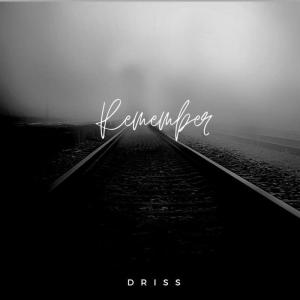 ดาวน์โหลดและฟังเพลง Remember พร้อมเนื้อเพลงจาก Driss