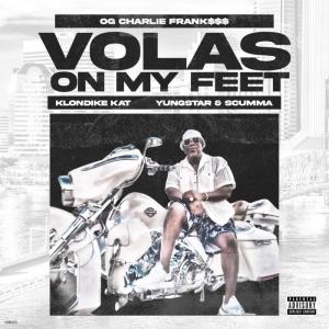 VOLAS TAKEOVER的專輯VOLAS ON MY FEET (feat. OG CHARLIE FRANK$$$, KLONDIKE KAT, YUNGSTAR & SCUMA) [Explicit]