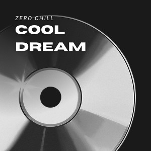 Zero Chill的專輯Cool Dream