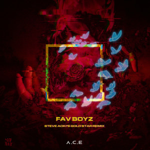 ดาวน์โหลดและฟังเพลง Fav Boyz (Steve Aoki's Gold Star Remix) พร้อมเนื้อเพลงจาก A.C.E