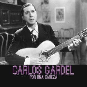 收聽Carlos Gardel的Por una Cabeza歌詞歌曲