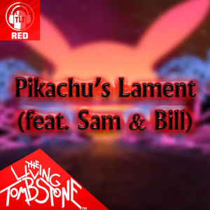 ดาวน์โหลดและฟังเพลง Pikachu's Lament (Red Version) [Instrumental] (Red Version|Instrumental) พร้อมเนื้อเพลงจาก The Living Tombstone
