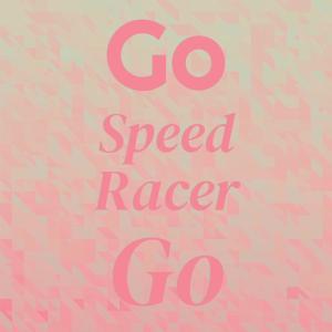 Listen to Go Speed Racer Go song with lyrics from Imitator Tots