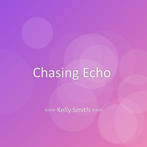Album Chasing Echo from Kelly Smith