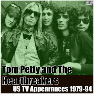 US TV Appearances 1979-94 (Live) dari Tom Petty & The Heart Breakers