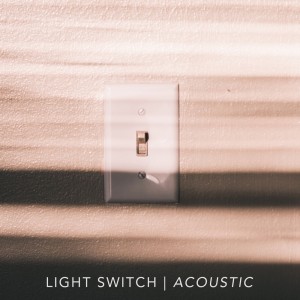 ดาวน์โหลดและฟังเพลง Light Switch (Acoustic) พร้อมเนื้อเพลงจาก Jonah Baker