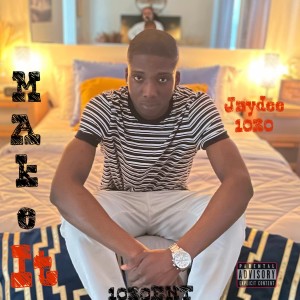 ดาวน์โหลดและฟังเพลง Make it (Explicit) พร้อมเนื้อเพลงจาก Jaydee1030
