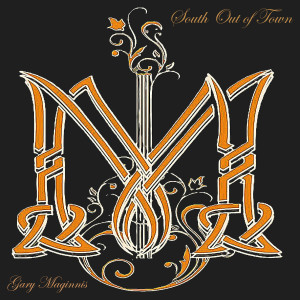 收聽Gary Maginnis的South out of Town歌詞歌曲