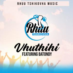 ดาวน์โหลดและฟังเพลง Vhuthihi (feat. Batondy) พร้อมเนื้อเพลงจาก Rhuu Tshikovha