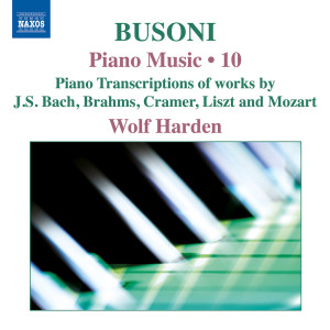 อัลบัม Busoni: Piano Music, Vol. 10 ศิลปิน Wolf Harden