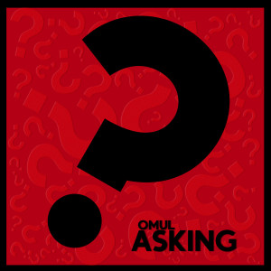 ดาวน์โหลดและฟังเพลง Asking พร้อมเนื้อเพลงจาก OMUL