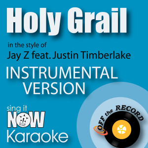 收聽Off The Record Instrumentals的Holy Grail (In the Style of Jay Z feat. Justin Timberlake) [Instrumental Karaoke Version]歌詞歌曲