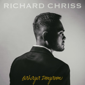 ดาวน์โหลดและฟังเพลง Bahagia Denganmu พร้อมเนื้อเพลงจาก Richard Chriss