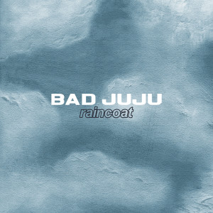 Album Raincoat (Explicit) from Bad Juju