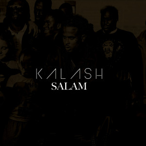 收聽Kalash的Salam (Explicit)歌詞歌曲
