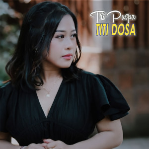Listen to Titi Dosa song with lyrics from Tri Puspa
