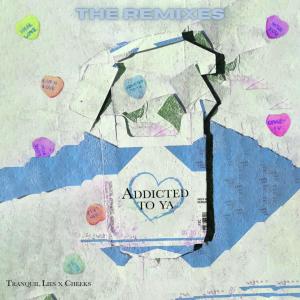 Album Addicted To Ya (The Remixes) from Cheeks