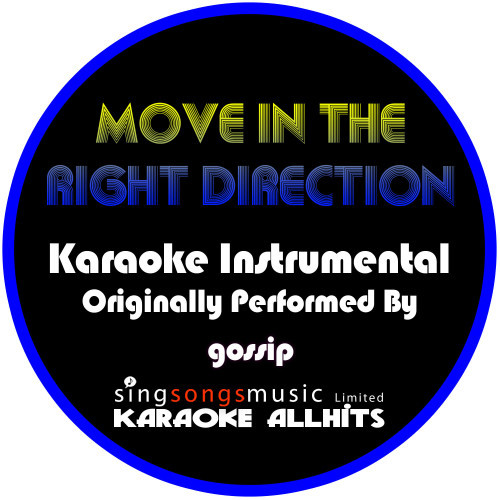 Move in the Right Direction (Originally Performed By Gossip) [Instrumental Version] (Instrumental Version)