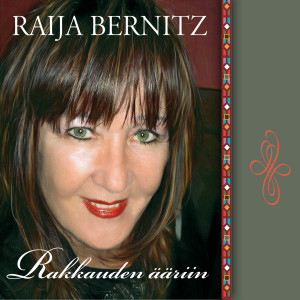 ดาวน์โหลดและฟังเพลง Kaukana rakkaasta kodistain พร้อมเนื้อเพลงจาก Raija Bernitz