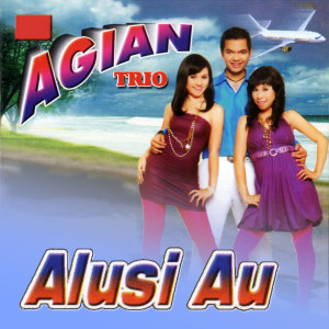 Album Alusi Au oleh Agian Trio