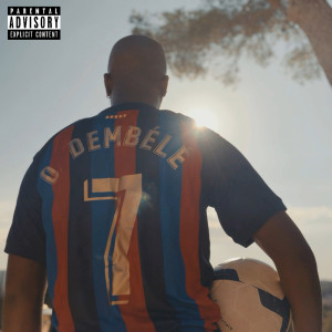 ดาวน์โหลดและฟังเพลง Dembélé (Explicit) พร้อมเนื้อเพลงจาก Tony Diez