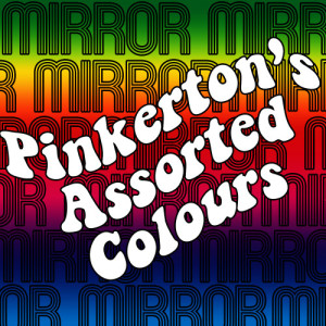 Pinkerton's Assorted Colours的專輯Mirror Mirror - EP