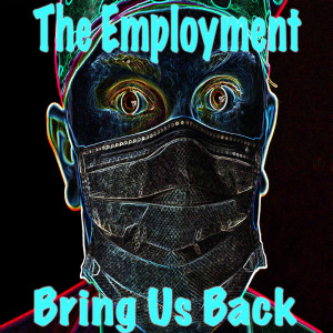 The Employment的專輯Bring Us Back
