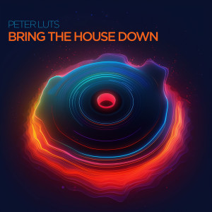 Album Bring The House Down oleh Peter Luts