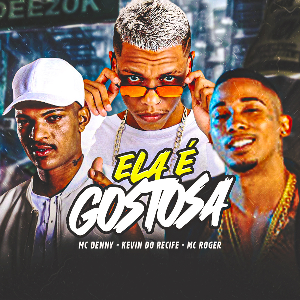 Ela É Gostosa (feat. MC Denny & MC Roger) (Explicit)