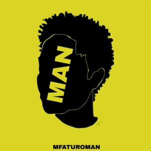 收聽mfaturoman的Man歌詞歌曲