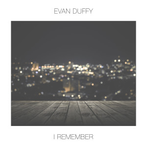 Album I Remember from Evan Duffy