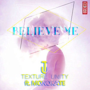 Texture Unity的专辑Believe Me