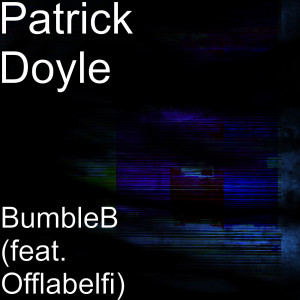 Album BumbleB (feat. Offlabelfi) from Patrick Doyle