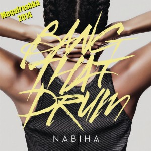 收聽Nabiha的Bang That Drum (Radio Edit)歌詞歌曲