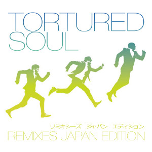 Album Tortured Soul - Remixes (Japan Edition) from Tortured Soul