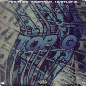 Dengarkan Top G (feat. Mobtrap & HustleKid) (Explicit) lagu dari FBD Theo dengan lirik