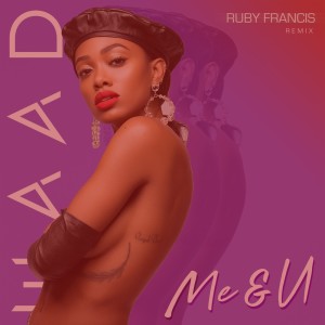 ดาวน์โหลดและฟังเพลง Me & U (Ruby Francis Remix) พร้อมเนื้อเพลงจาก Maad