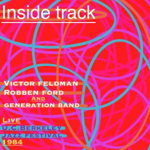 Robben Ford的專輯Inside Track (Live At The U.C. Berkeley Jazz Festival, 1984)