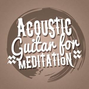 Guitar del Mar的專輯Acoustic Guitar for Meditation