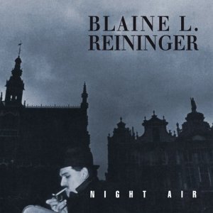 อัลบัม Night Air (Remastered) ศิลปิน Blaine L. Reininger