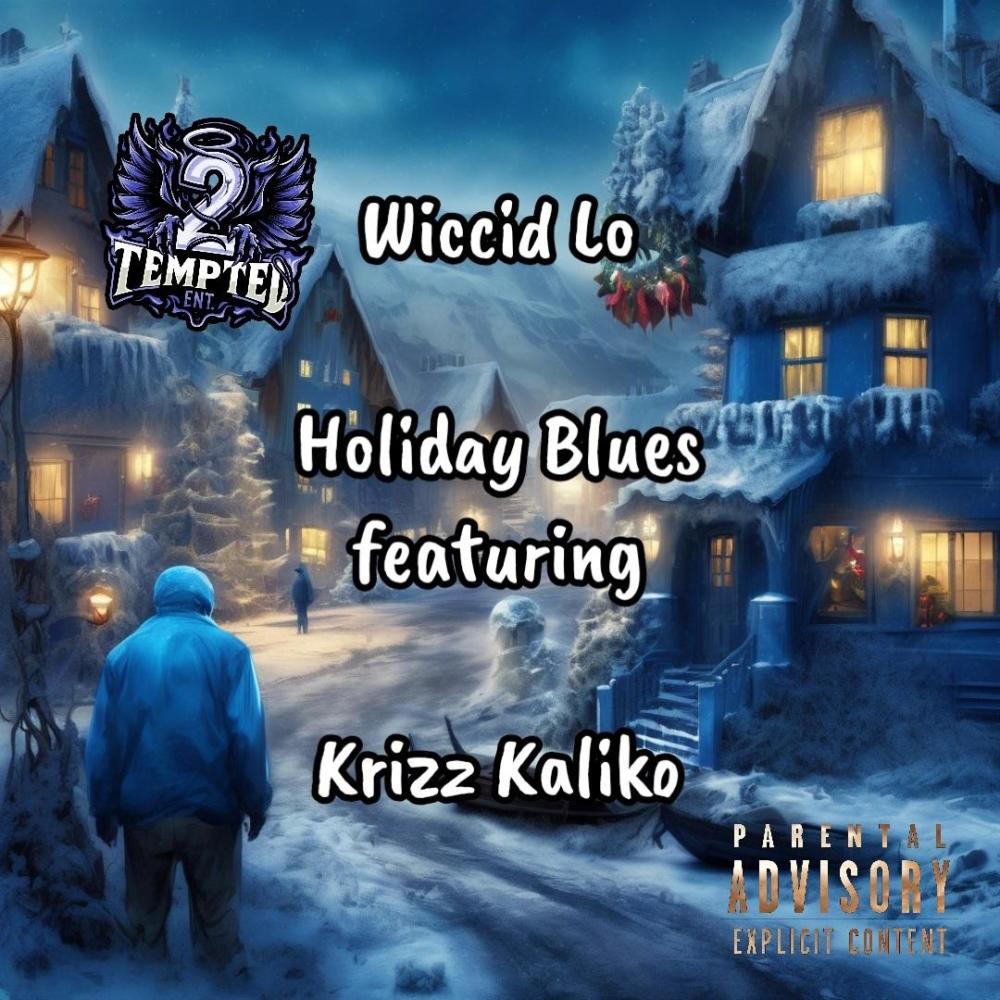 Holiday Blues (feat. Krizz Kaliko) (Explicit)