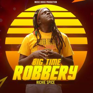 Richie Spice的專輯Big Time Robbery