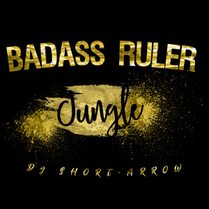 Listen to BADASS RULER song with lyrics from DJ SHORT-ARROW