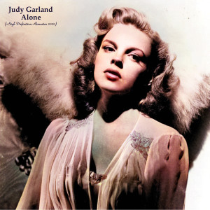 Album Alone (High Definition Remaster 2022) oleh Judy Garland